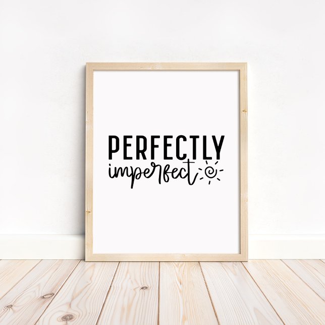 Affiche Parfaitement imparfait - Minimaliste Motivationnel (Perfectly Imperfect - Minimalist Motivational Poster in a neutral wooden frame.)