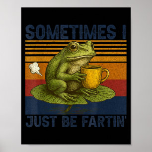 Affiche Parfois, je fais juste de l'humour de pet Grenouil