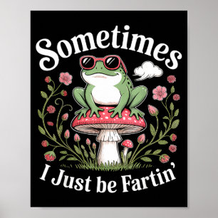 Affiche Parfois je fais juste des pets drôle Grenouille