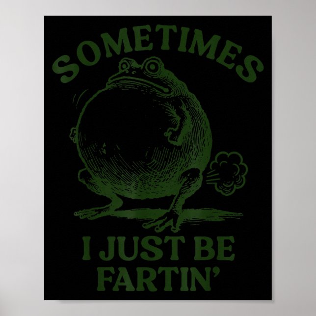 Affiche Parfois je fais juste des pets drôle Grenouille  (Devant)