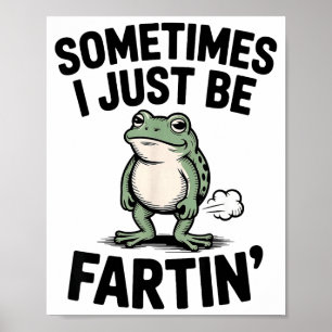 Affiche Parfois je fais juste des pets drôle Grenouille Mè