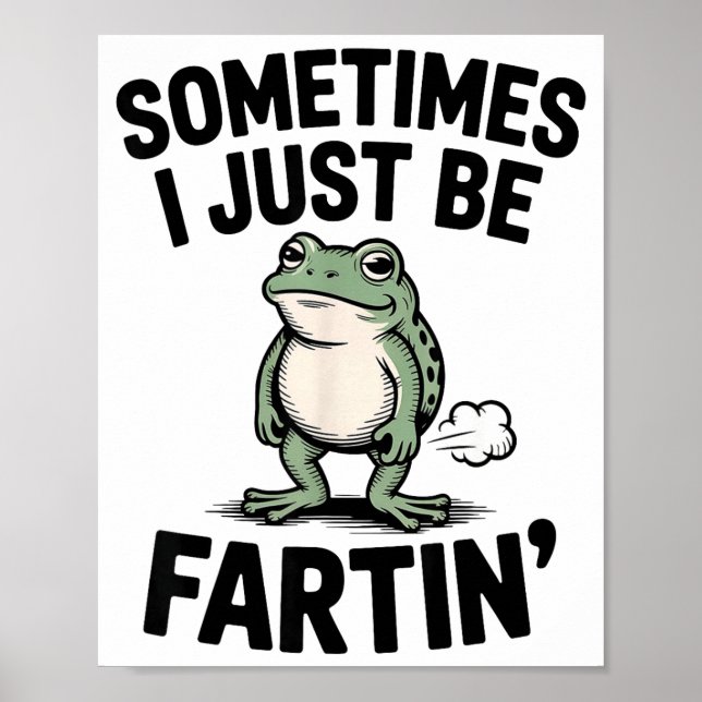 Affiche Parfois je fais juste des pets drôle Grenouille Mè (Devant)