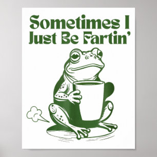 Affiche Parfois je fais juste des pets drôles Grenouille v