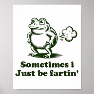 Affiche Parfois je fais juste des pets Humour Grenouille F