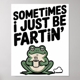 Affiche Parfois je fais juste des pets Mème drôle Grenouil