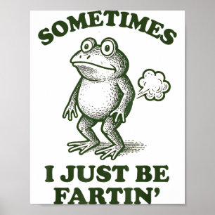Affiche Parfois je fais juste Péter Blague de grenouille F