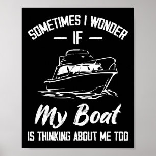 Affiche Parfois je me demande si mon bateau pense à moi