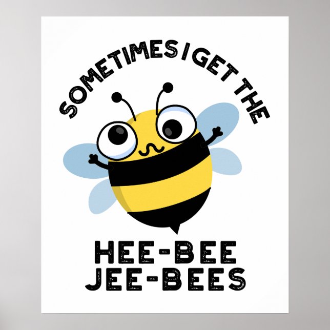 Affiche Parfois, je reçois les Heebee Jeebees Bee Puns  (Devant)