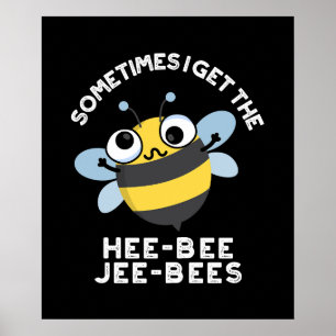 Affiche Parfois, je ressens les Heebee Jeebees Abeille Pun