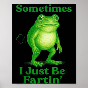 Affiche Parfois je suis juste en train de péter Grenouille