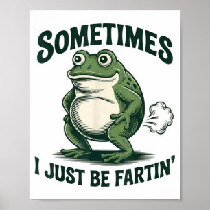 Affiche Parfois je suis juste en train de péter Grenouille