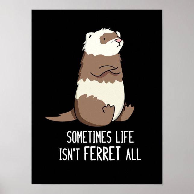 Affiche Parfois la vie n'est pas Ferret Tous les animaux j (Devant)
