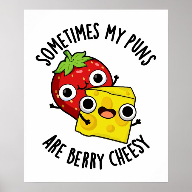 Affiche Parfois Mes Puns Sont Berry Cheesy Funky Food Pun (Devant)