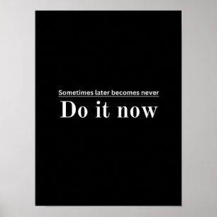 Affiche Parfois plus tard ne devient jamais - Motivation P