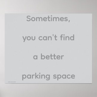 Affiche "...Parking Space", quotes, philosophy, humor