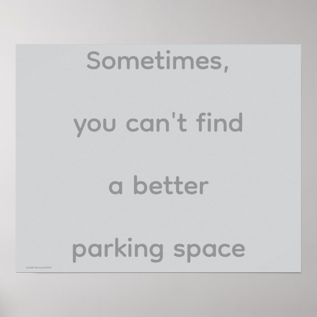 Affiche "...Parking Space", quotes, philosophy, humor (Devant)