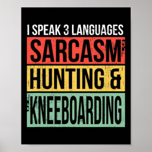 Affiche Parler 3 Langues Sarcasme Chasse Et Kneeboarding