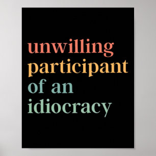 Affiche Participant réticent d'un politique Idiocracy An