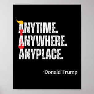 Affiche Partout où Donald Trump 2024 Citation