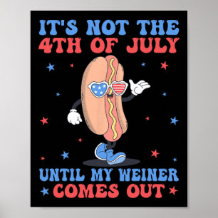 Affiche Pas 4 juillet Jusqu'À Ce Que Mon Weiner Sorte Drôl