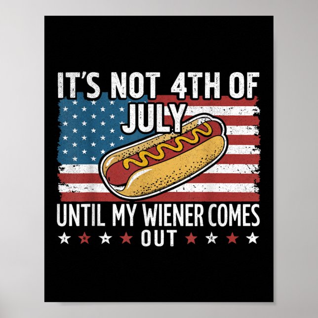 Affiche Pas 4 juillet jusqu'à ce que mon Wiener sort Améri (Devant)