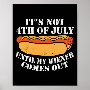 Affiche Pas 4 juillet Jusqu'À Ce Que Mon Wiener Sorte Du S