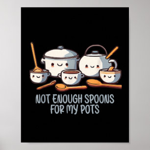 Affiche Pas Assez De Spoons Pour Mes Pots Citation De Synd