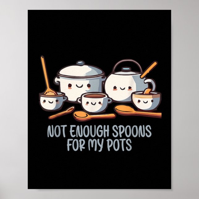 Affiche Pas Assez De Spoons Pour Mes Pots Citation De Synd (Devant)