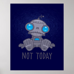 Affiche Pas aujourd'hui triste robot