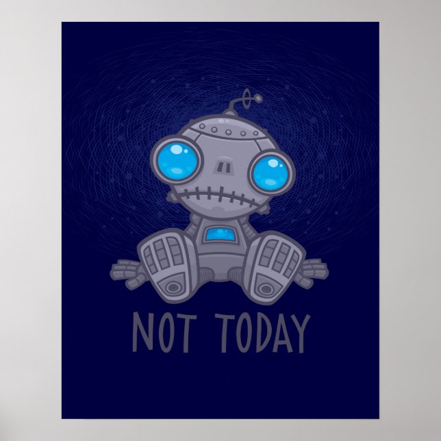 Affiche Pas aujourd'hui triste robot (Devant)