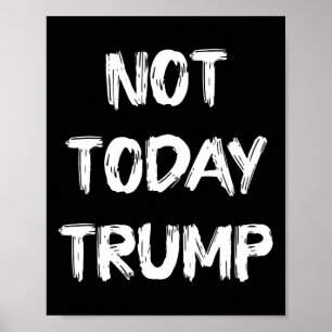 Affiche Pas aujourd'hui Trump Défendez la démocratie pas l