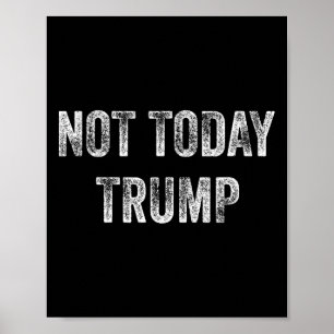 Affiche Pas aujourd'hui Trump Pas mon président Pro démocr