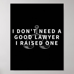 Affiche Pas besoin d'un bon avocat, j'ai élevé un avocat d
