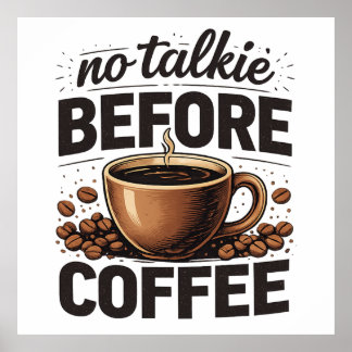 Affiche Pas de bavardage avant le café – Amateur de café r