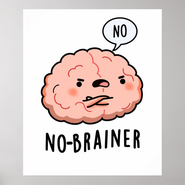Affiche Pas de Brainer Funny Anatomie Cerveau Pun (Devant)
