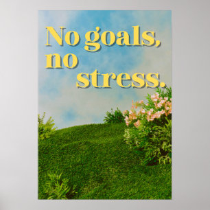 Affiche Pas de buts, pas de stress. Anti Motivation