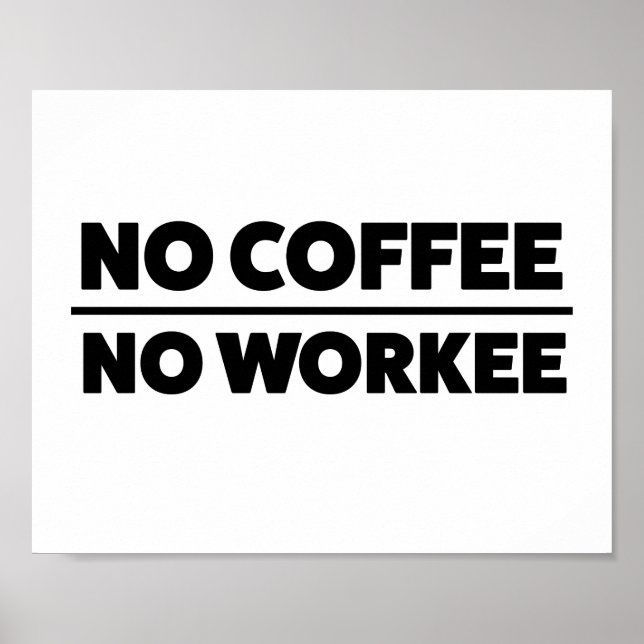 AFFICHE PAS DE CAFÉ. AUCUN TRAVAIL (Devant)