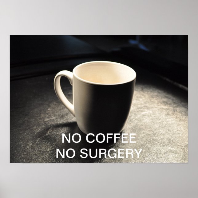 AFFICHE PAS DE CAFÉ PAS DE CHIRURGIE (Devant)