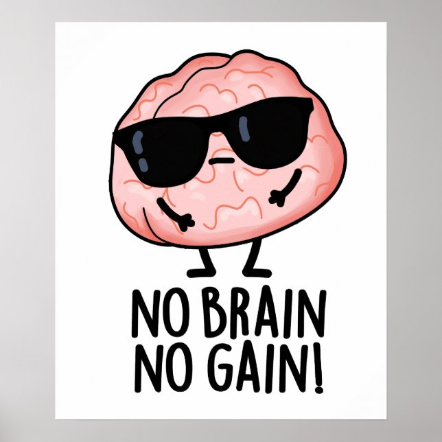 Affiche Pas de Cerveau Pas de gain Funky Cerveau Pun (Devant)