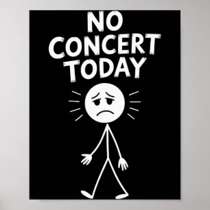 Affiche Pas de concert aujourd'hui Funny Sad Stick Figure 