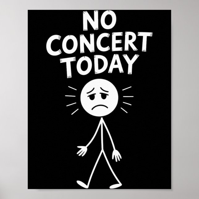 Affiche Pas de concert aujourd'hui Funny Sad Stick Figure  (Devant)
