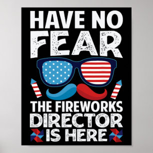Affiche Pas de crainte Le Directeur De Fireworks Est Ici -