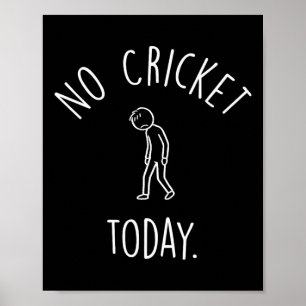 Affiche Pas de cricket aujourd'hui triste Stick Figure Ama