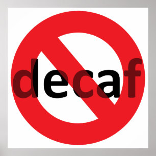 Affiche Pas de décaf !