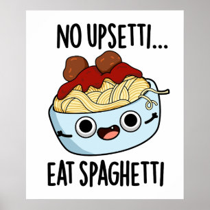 Affiche Pas de déception, mangez des spaghetti Pun drôle s