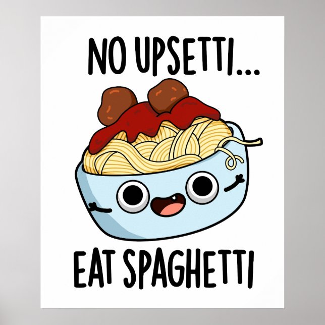 Affiche Pas de déception, mangez des spaghetti Pun drôle s (Devant)