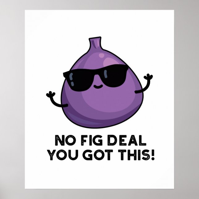 Affiche Pas De Fig Deal J'Ai Ce Funky Fruit Pun (Devant)