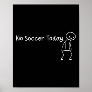 Affiche Pas de football aujourd'hui Drôle Triste Stickman