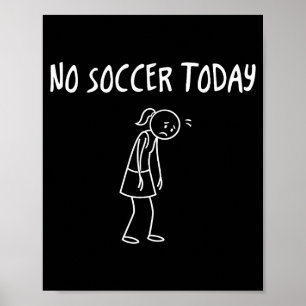 Affiche Pas de football aujourd'hui Figure triste drôle Pu