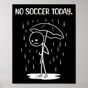 Affiche Pas de football aujourd'hui Stick Figure drôle